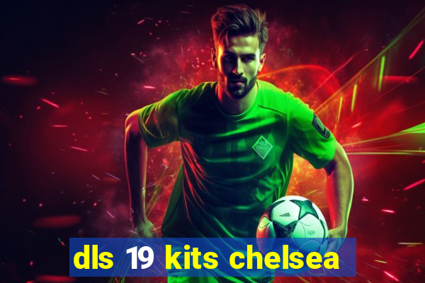 dls 19 kits chelsea